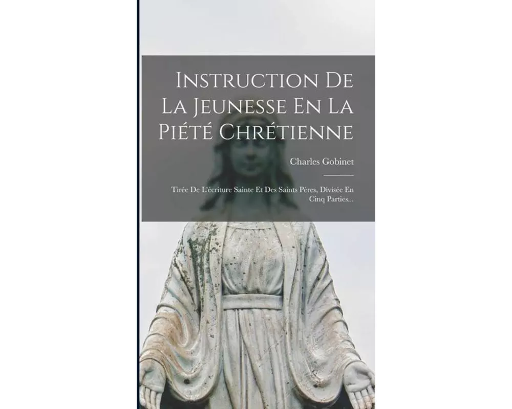 Instruction De La Jeunesse En La Piété Chrétienne