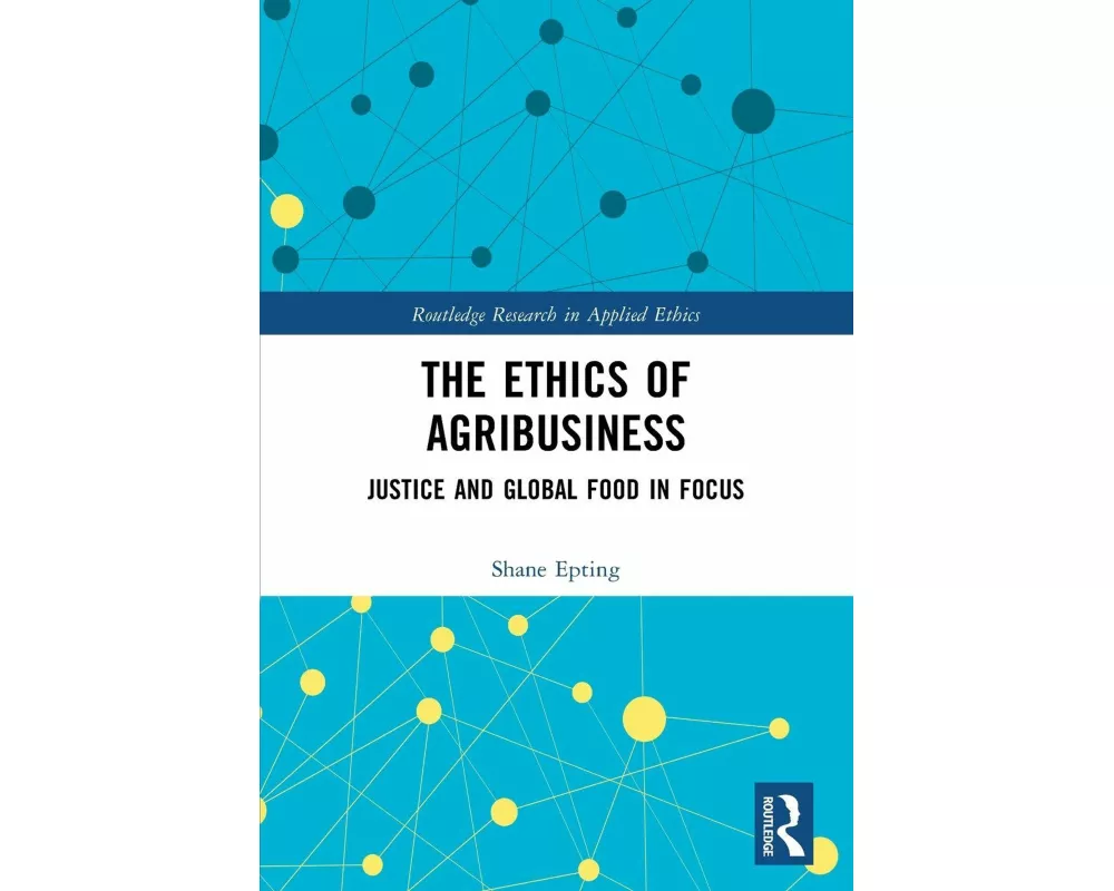 The Ethics of Agribusiness