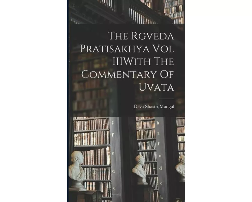 The Rgveda Pratisakhya Vol IIIWith The Commentary Of Uvata
