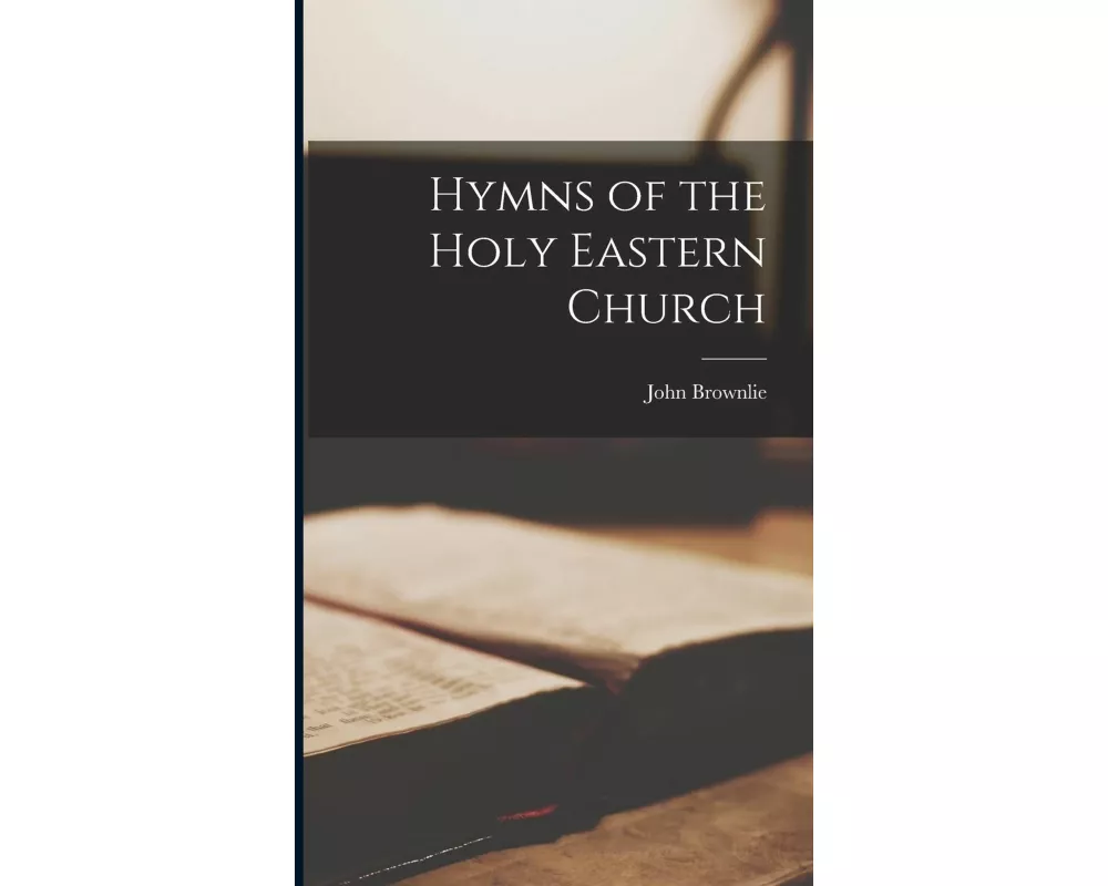 Hymns of the Holy Eastern Church