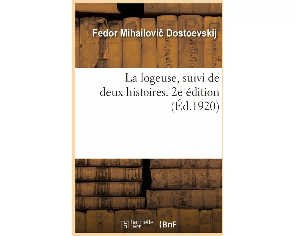 La logeuse, suivi de deux histoires. 2e édition