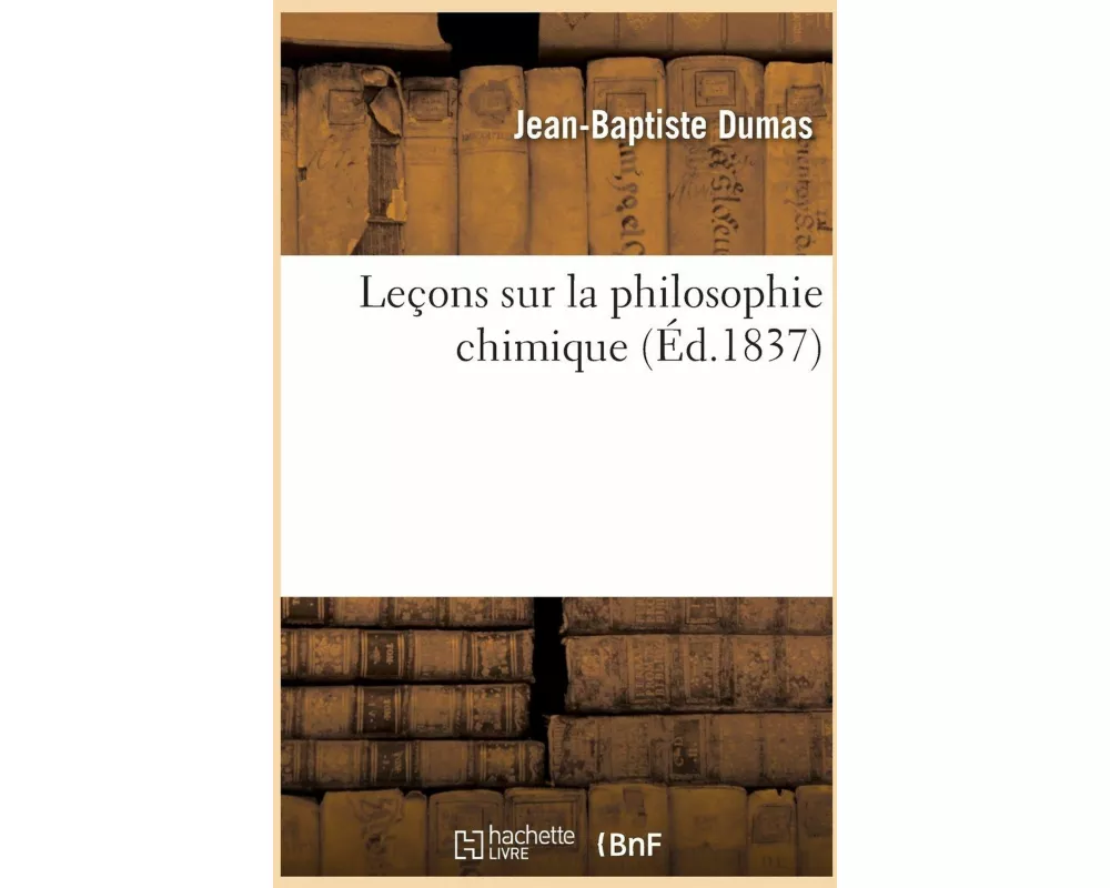 Leçons sur la philosophie chimique
