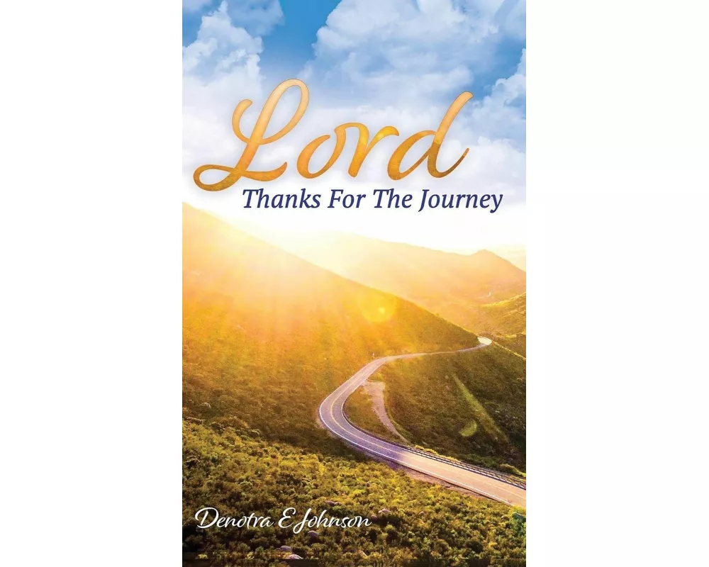 Lord, Thanks For The Journey