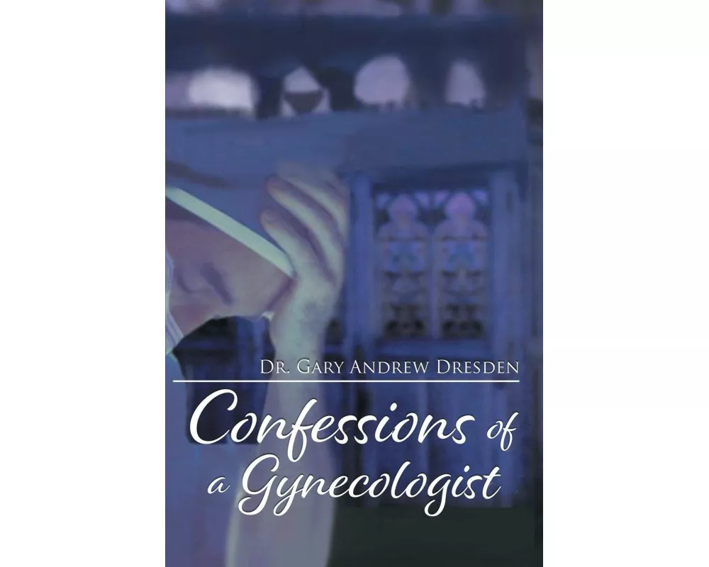 Confessions of a Gynecologist