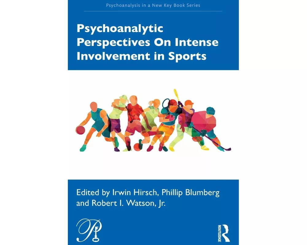 Psychoanalytic Perspectives On Intense Involvement in Sports
