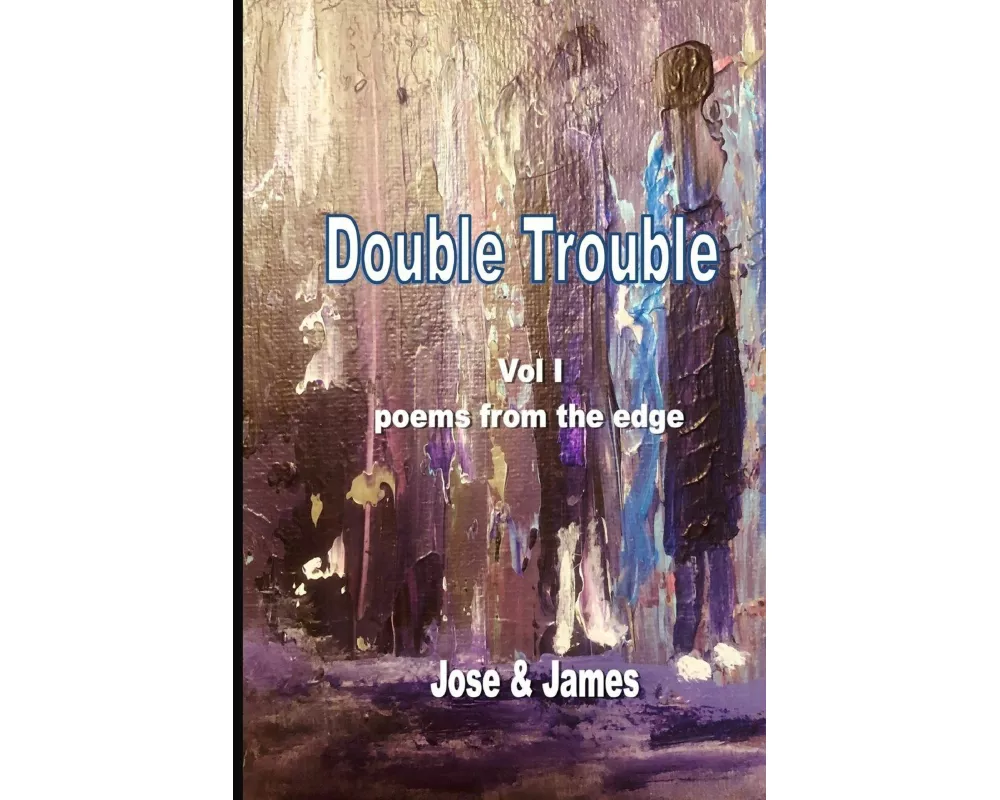 Double Trouble Vol 1 - poems from the edge