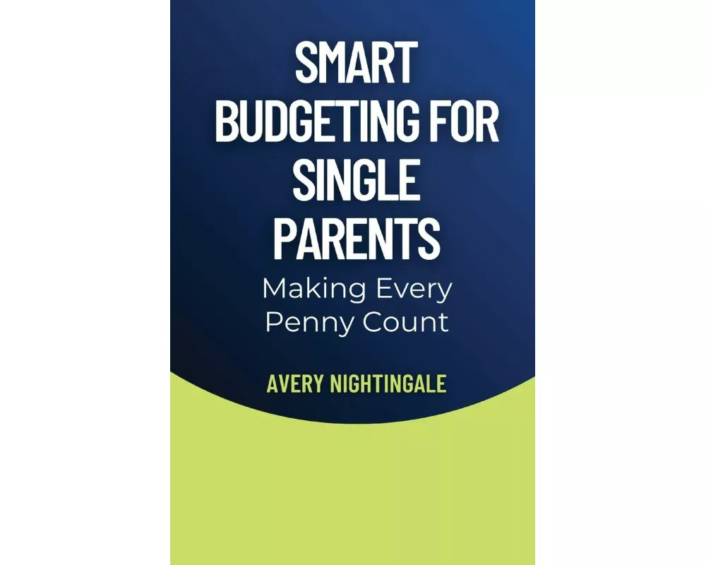 Smart Budgeting for Single Parents