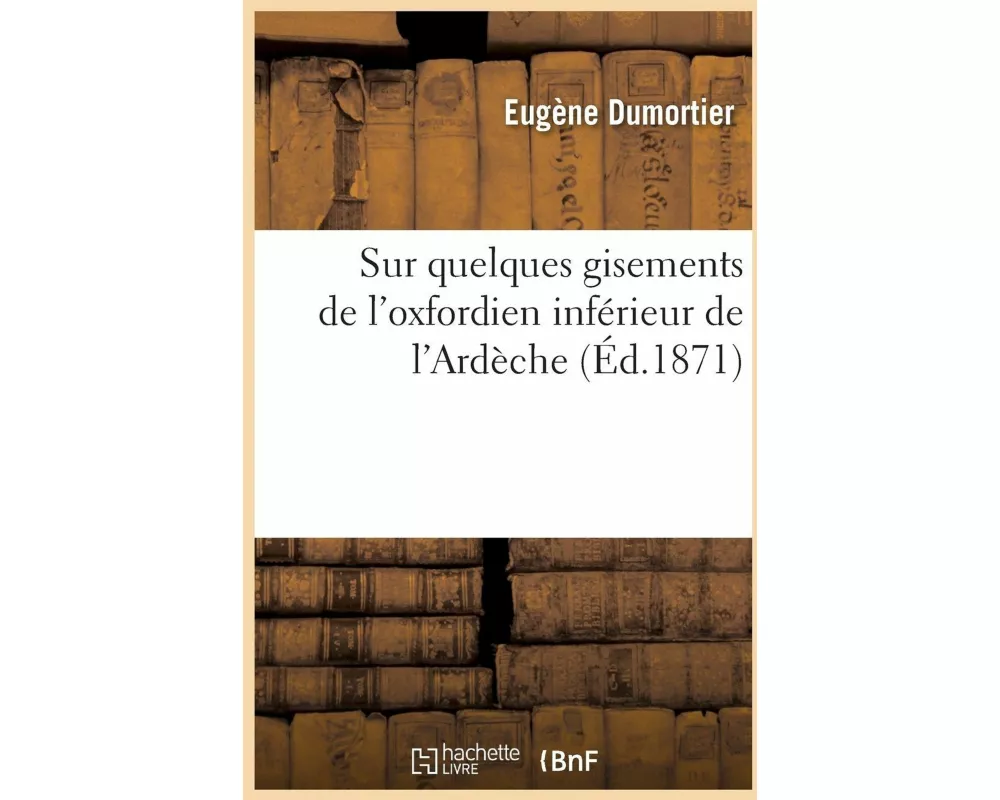 Sur Quelques Gisements de l'Oxfordien Inférieur de l'Ardèche