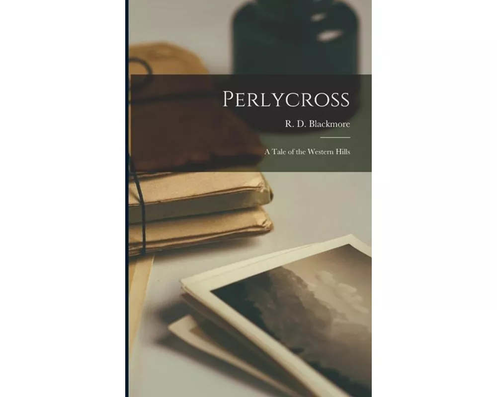 Perlycross: A Tale of the Western Hills