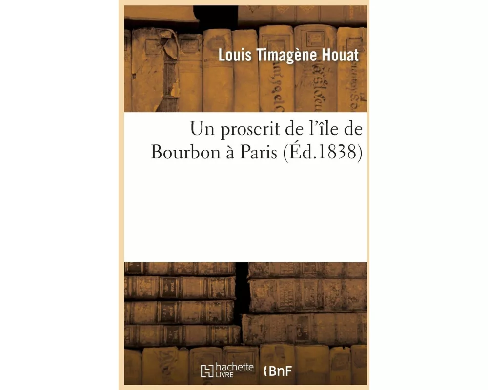 Un Proscrit de l'Île de Bourbon À Paris