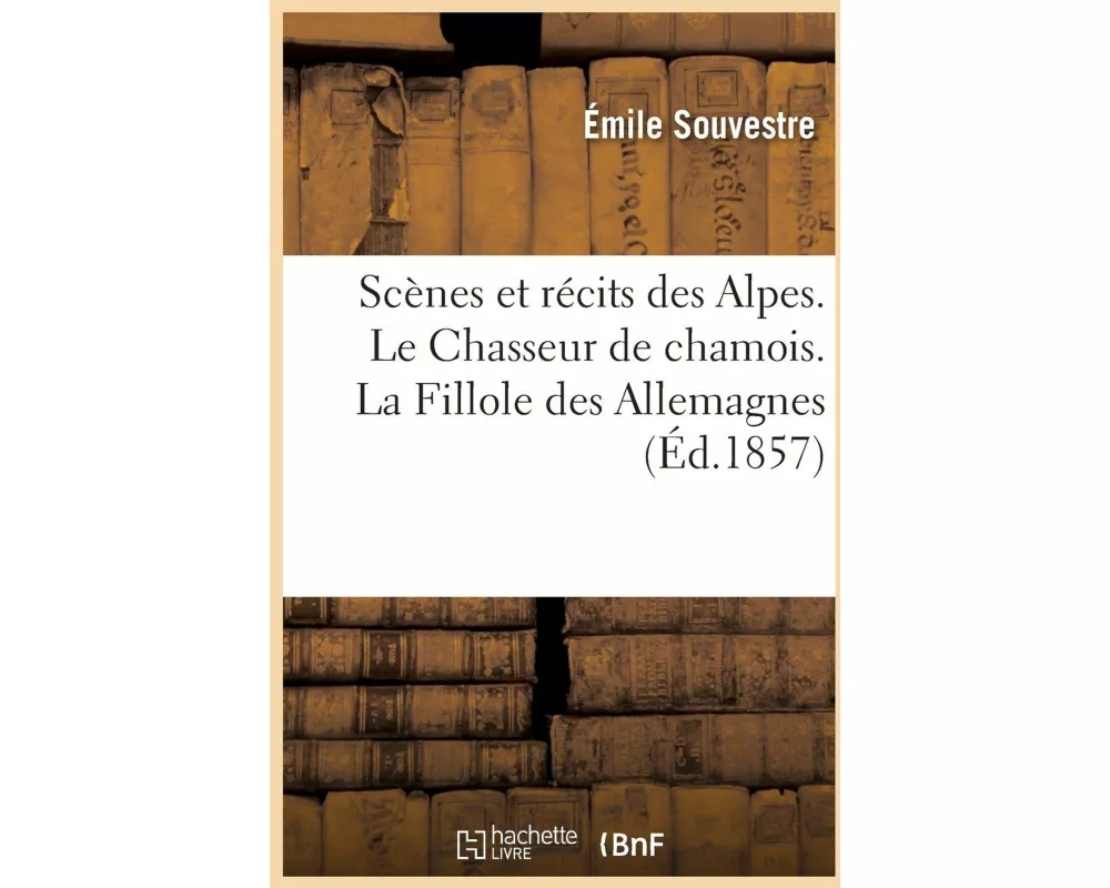 Scènes Et Récits Des Alpes