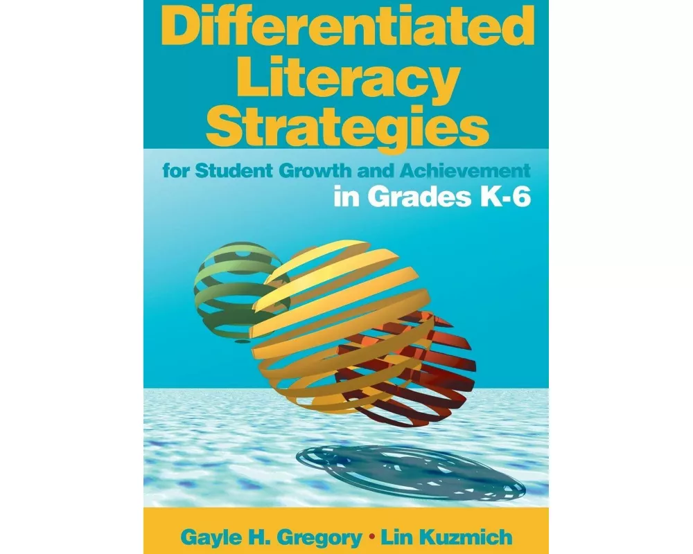Differentiated Literacy Strategies for Student Growth and Achievement in Grades K-6
