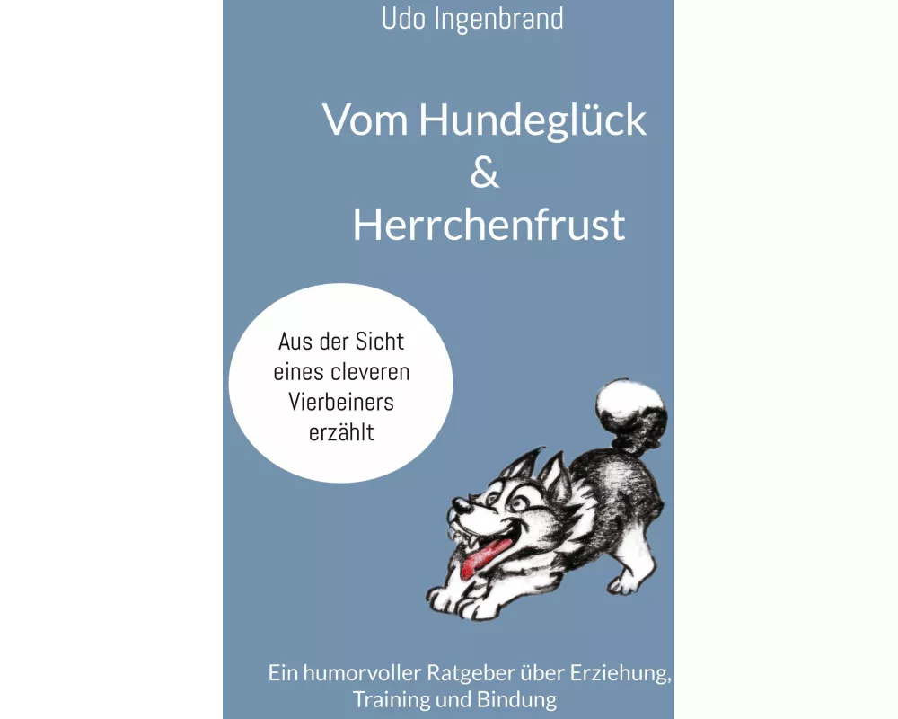 Vom Hundeglück & Herrchenfrust