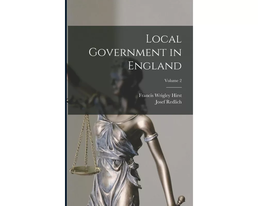 Local Government in England; Volume 2