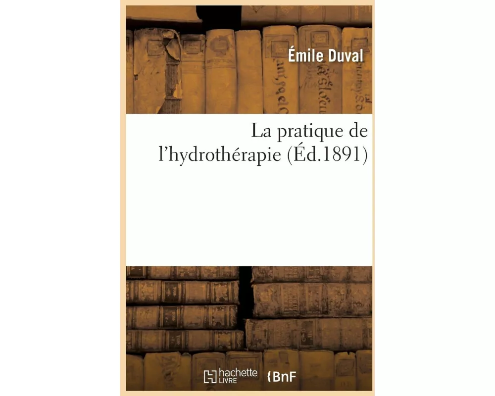 La Pratique de l'Hydrothérapie