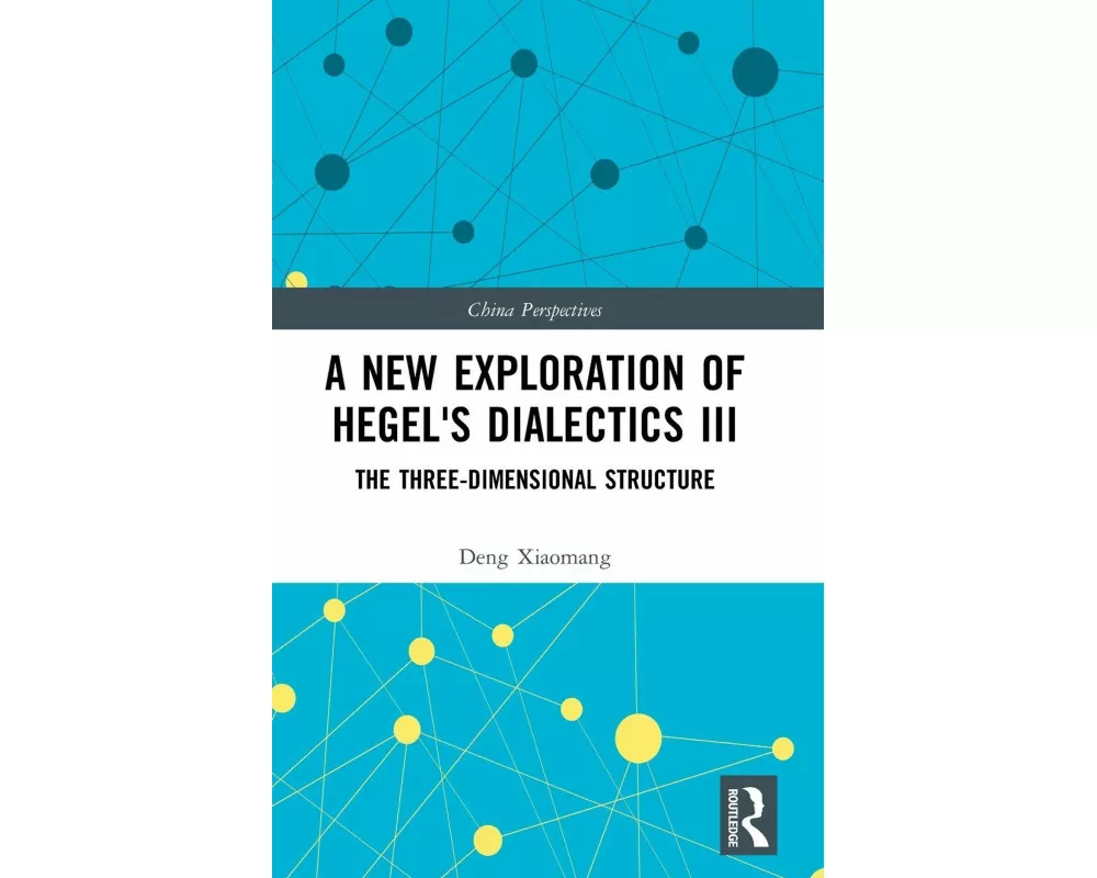 A New Exploration of Hegel's Dialectics III