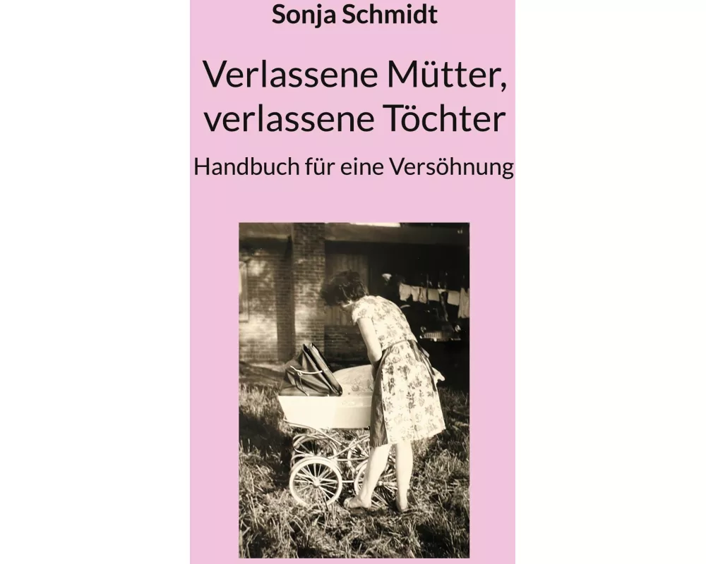Verlassene Mütter, verlassene Töchter