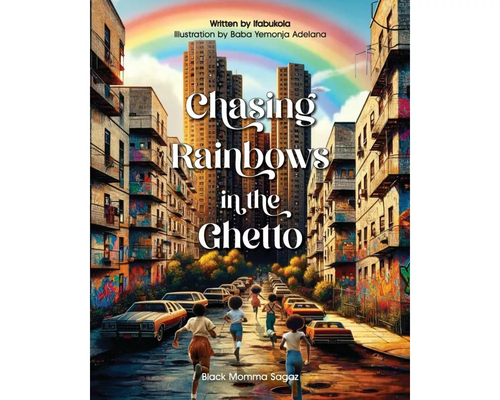 Chasing Rainbows in the Ghetto