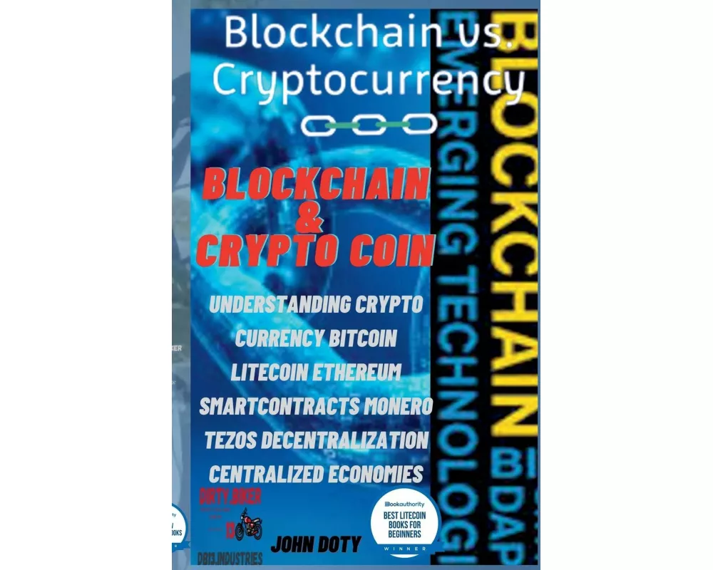 Blockchain And CryptoCoin. Understanding Crypto-Currency. Bitcoin Litecoin Etherum Smart Contracts Monero Tezos Decentralization Centralized Economies
