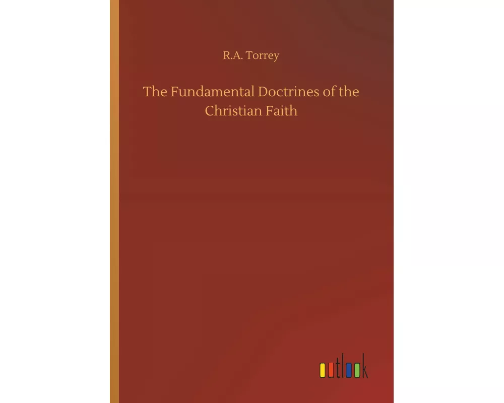 The Fundamental Doctrines of the Christian Faith