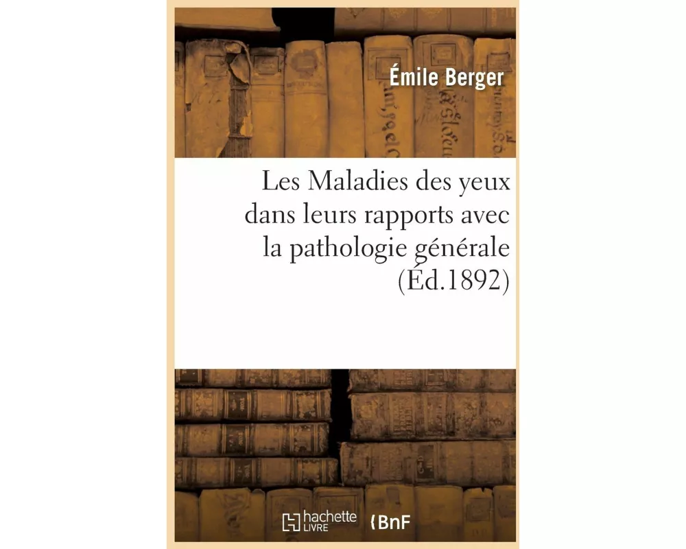 Les Maladies Des Yeux Dans Leurs Rapports Avec La Pathologie Générale