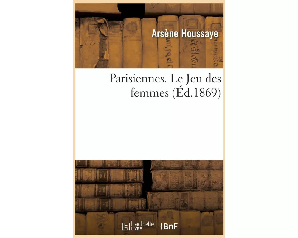 Parisiennes. Le Jeu Des Femmes