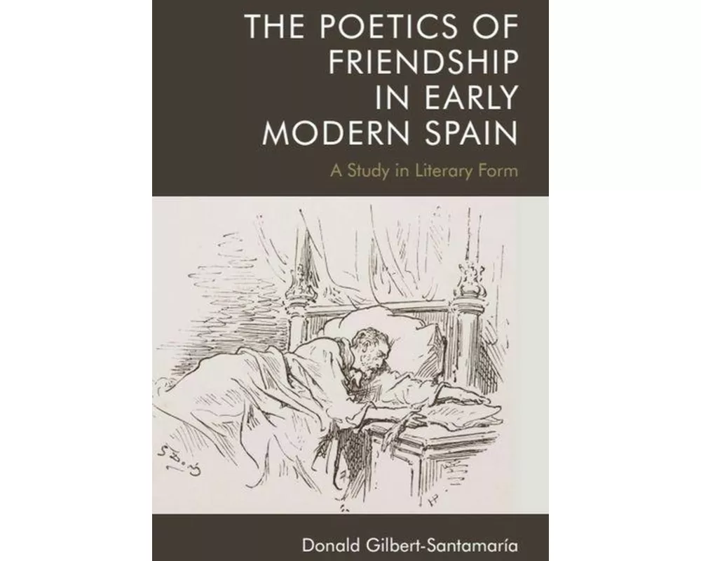 The Poetics of Friendship in Early Modern Spain