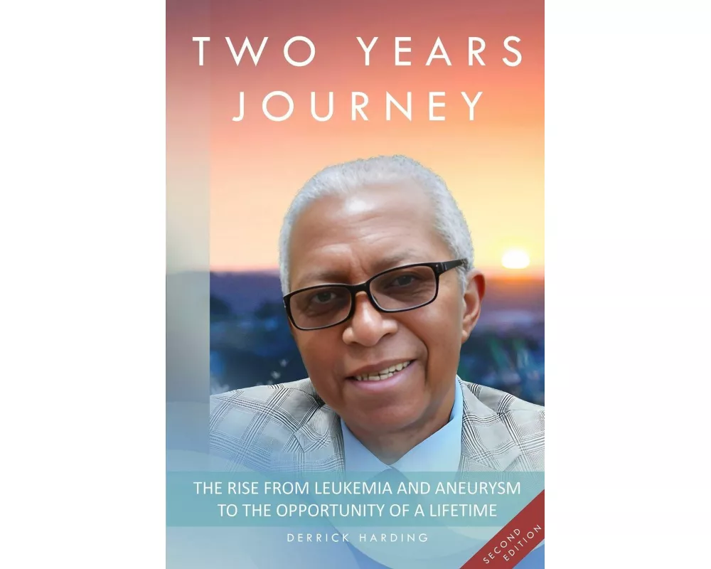 Two Years Journey The Rise from Leukemia & Aneurysm to the Opportunity of a Lifetime