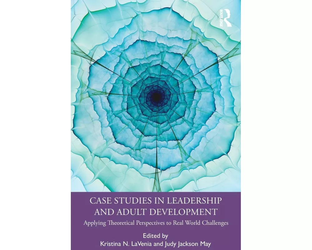 Case Studies in Leadership and Adult Development