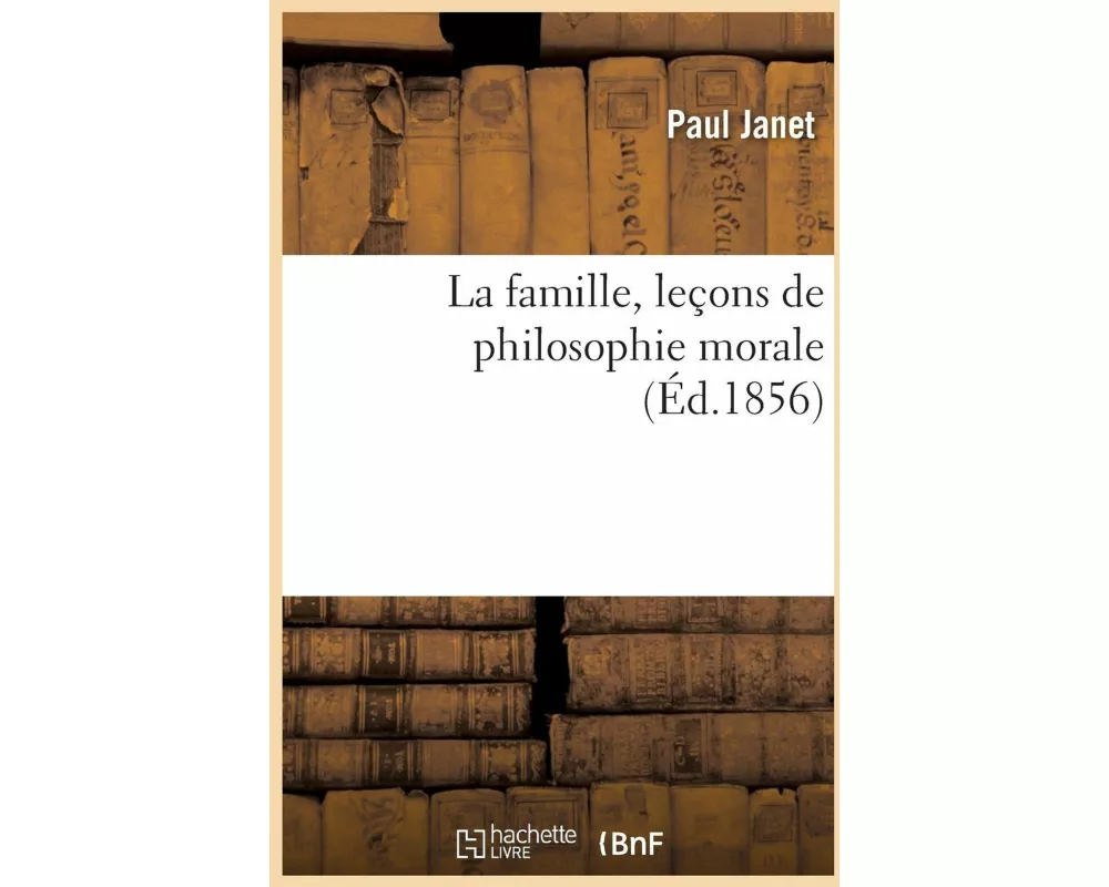 La famille, leçons de philosophie morale