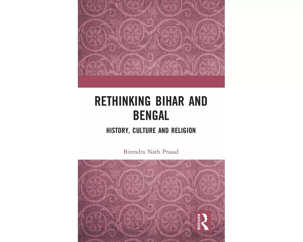 Rethinking Bihar and Bengal