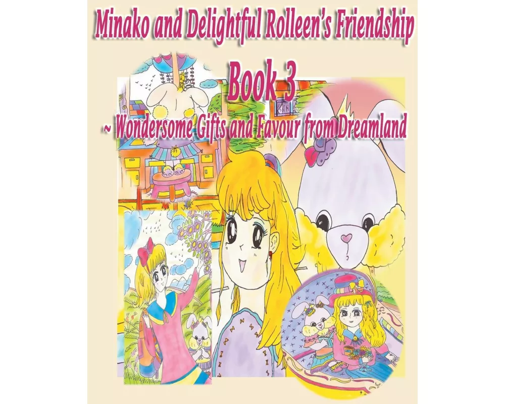 Minako and Delightful Rolleen's Family and Friendship Book 3 of Wondersome Gifts and Favour from Dreamland