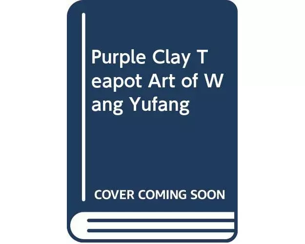 Purple Clay Teapot Art of Wang Yufang