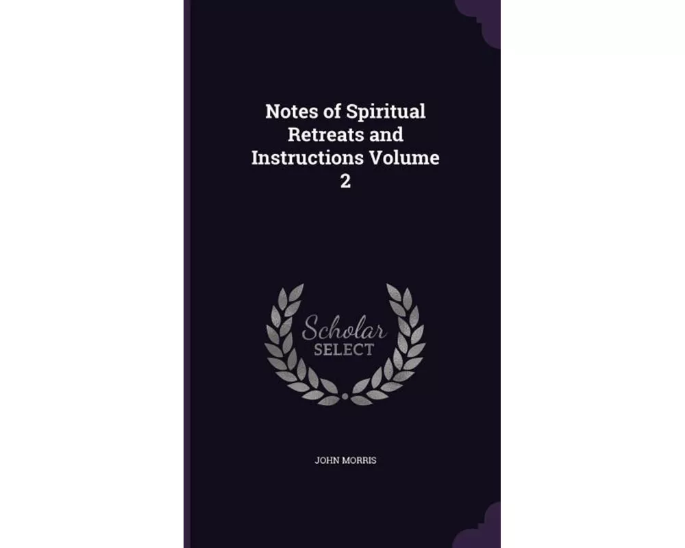 Notes of Spiritual Retreats and Instructions Volume 2