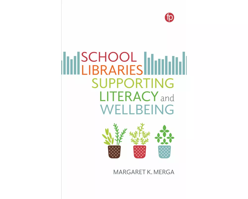 School Libraries Supporting Literacy and Wellbeing