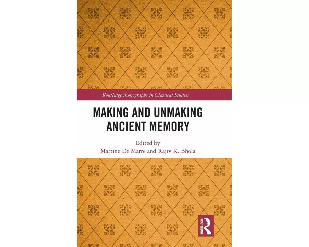 Making and Unmaking Ancient Memory