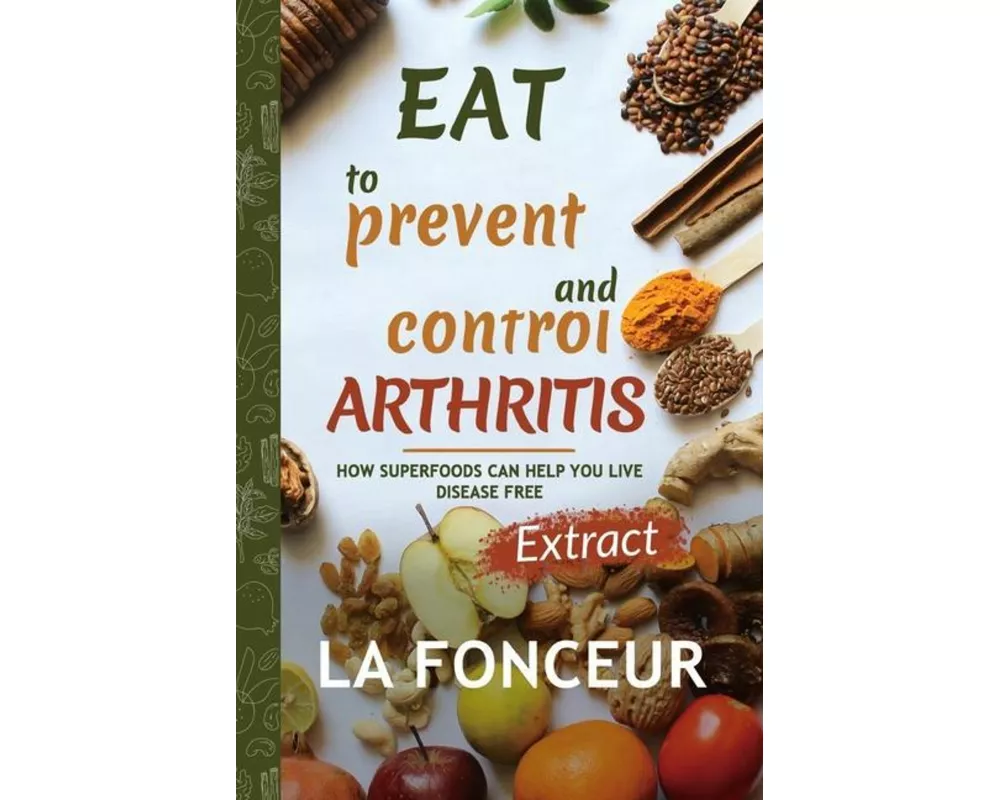 Eat to Prevent and Control Arthritis (Extract Edition)