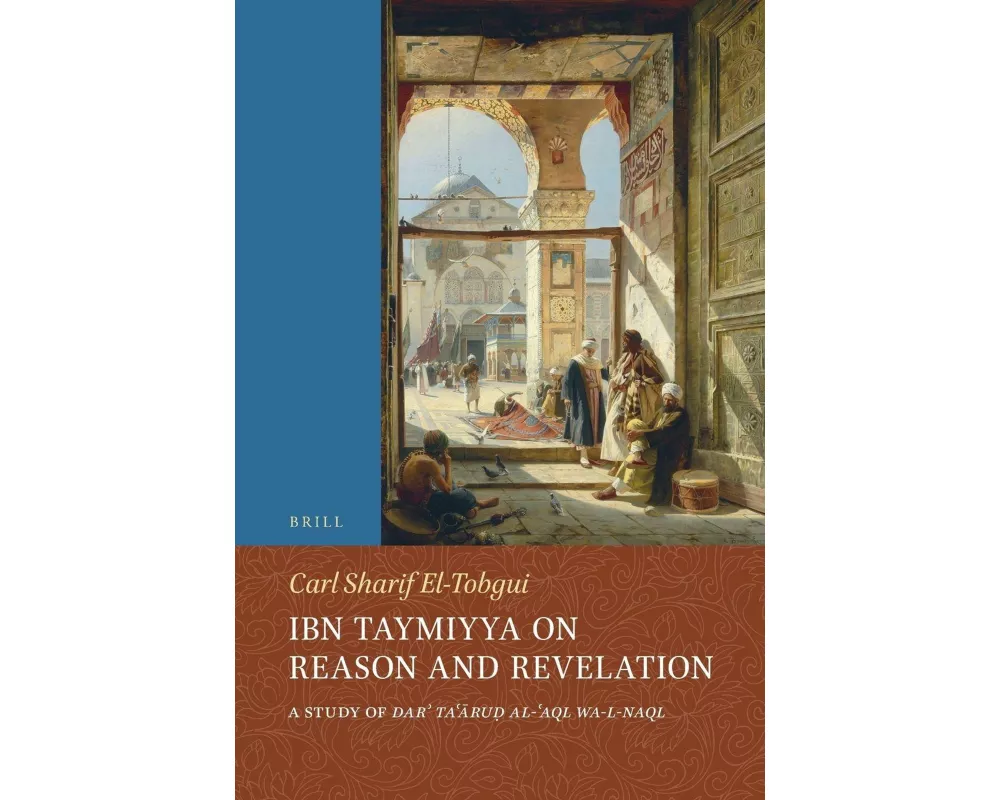 Ibn Taymiyya on Reason and Revelation