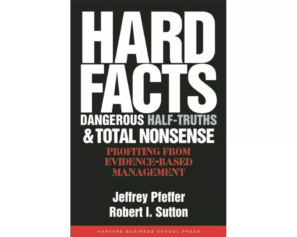 Hard Facts, Dangerous Half-Truths, and Total Nonsense