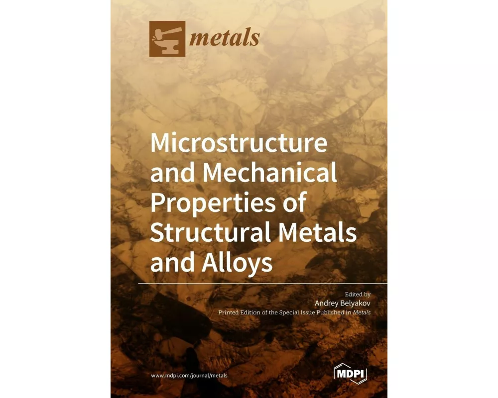 Microstructure and Mechanical Properties of Structural Metals and Alloys