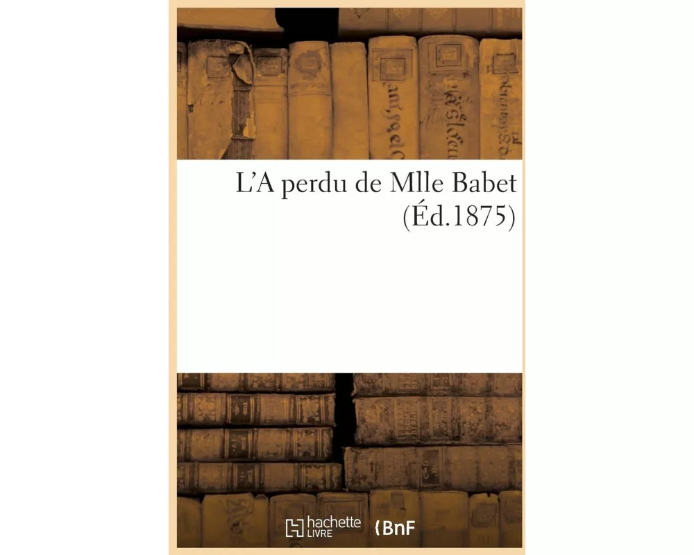 L'a Perdu de Mlle Babet