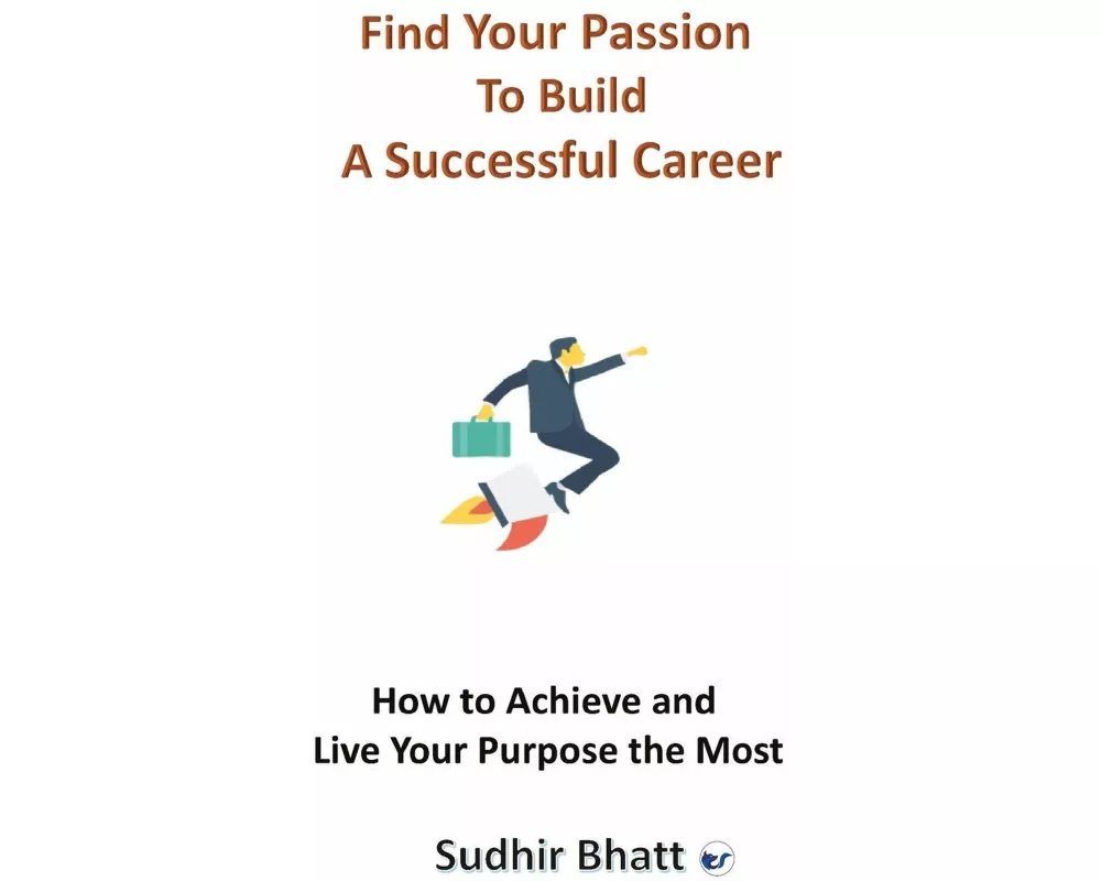 Find Your Passion to Build A Successful Career