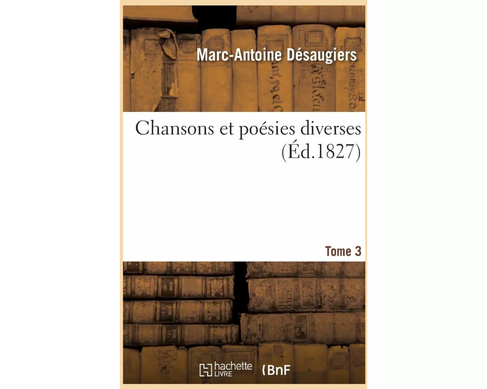 Chansons et poésies diverses. Tome 3