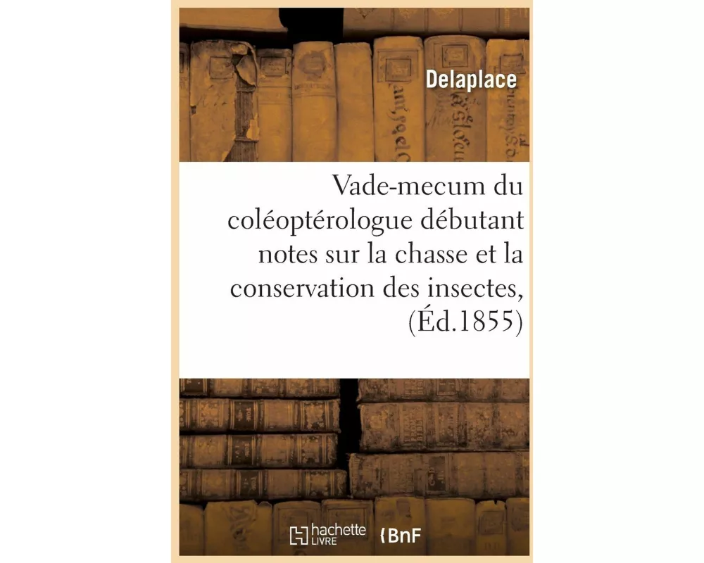Vade-mecum du coléoptérologue débutant notes sur la chasse et la conservation des insectes