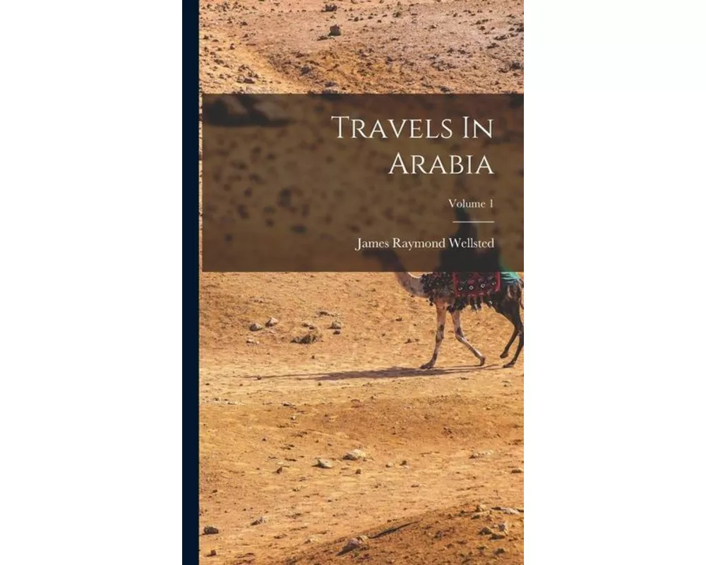 Travels In Arabia; Volume 1