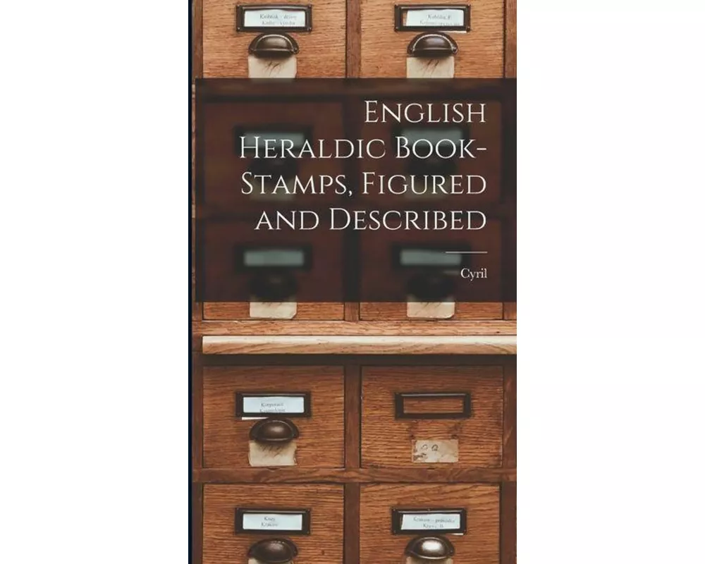 English Heraldic Book-stamps, Figured and Described