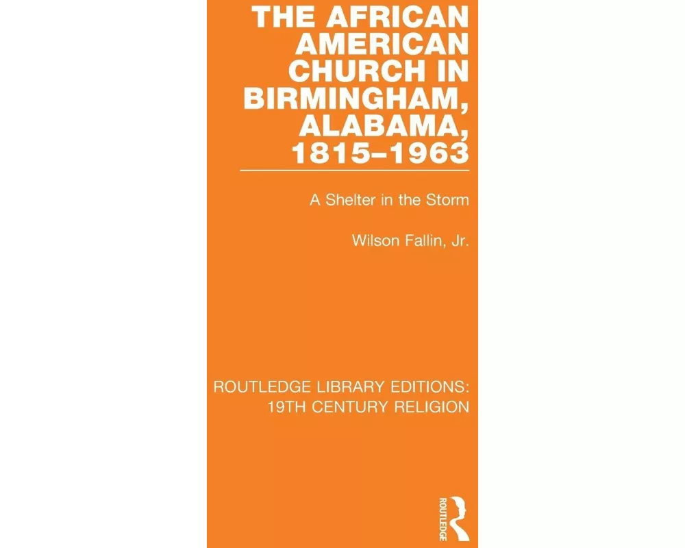 The African American Church in Birmingham, Alabama, 1815-1963