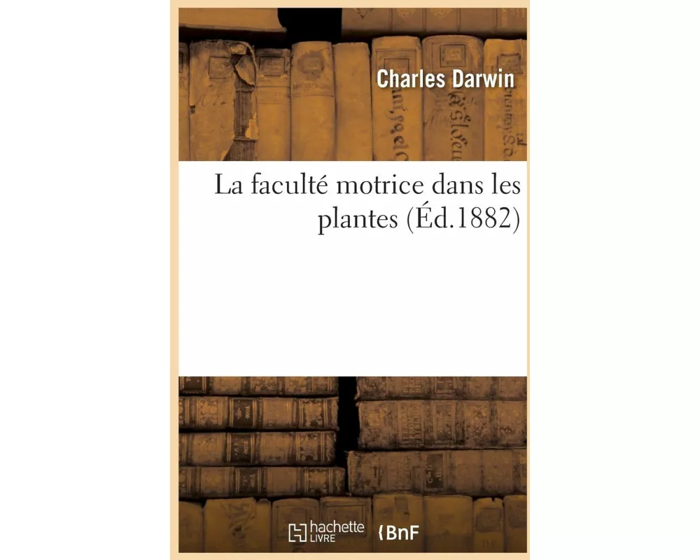 La faculté motrice dans les plantes