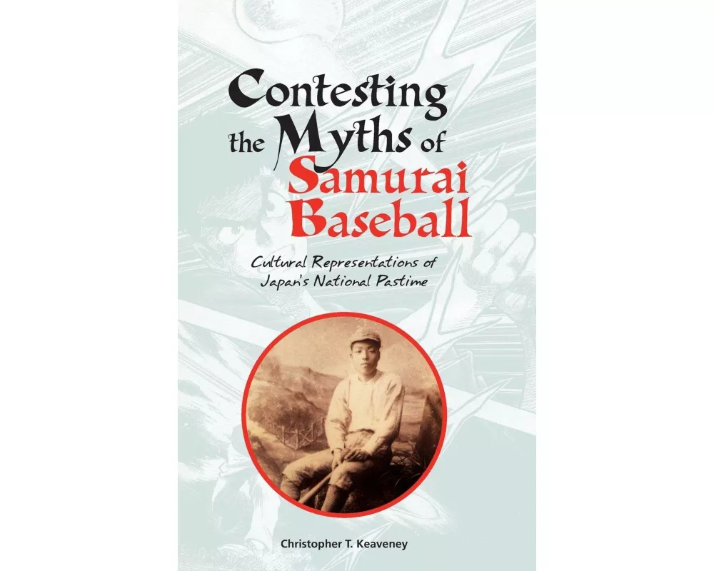 Contesting the Myths of Samurai Baseball
