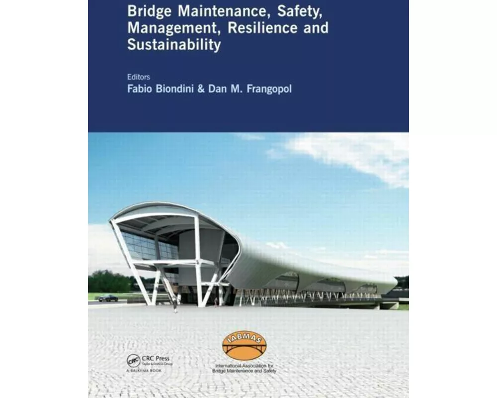Bridge Maintenance, Safety, Management, Resilience and Sustainability